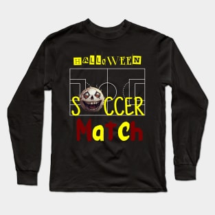 Halloween Soccer Match Long Sleeve T-Shirt
